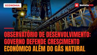 Observatório de Desenvolvimento: Governo Defende Crescimento Económico Além do Gás Natural