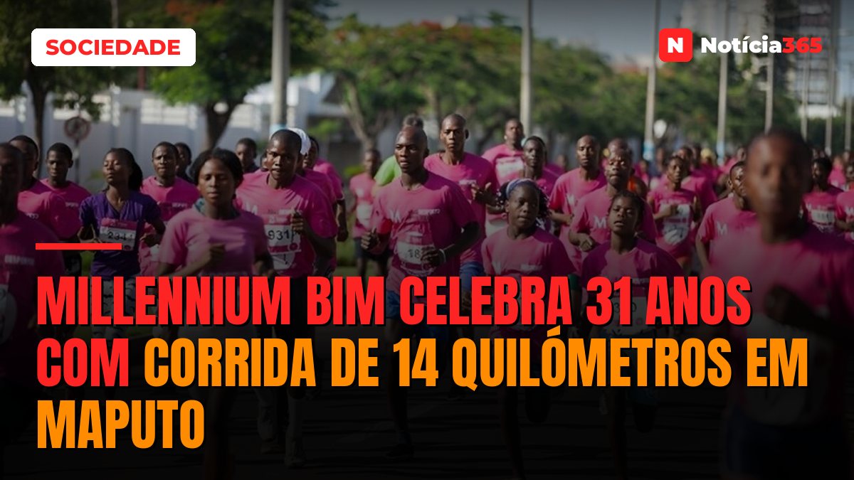 Millennium bim Celebra 31 Anos Com Corrida de 14 Quilómetros em Maputo