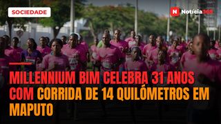 Millennium bim Celebra 31 Anos Com Corrida de 14 Quilómetros em Maputo