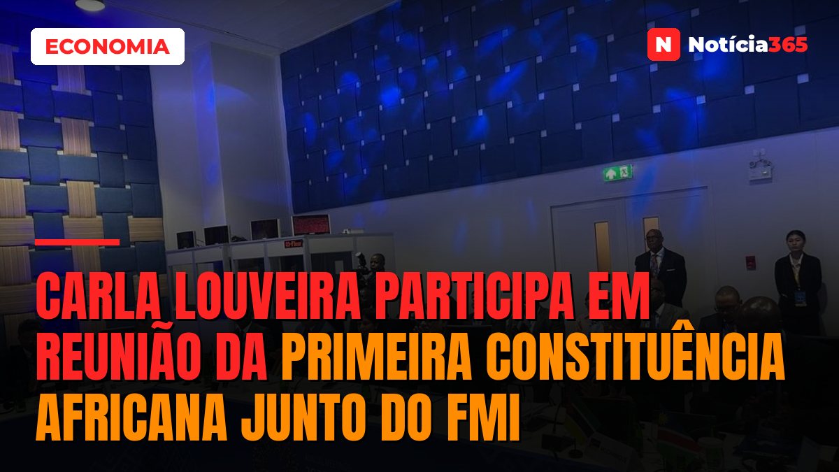 Carla Louveira Participa em Reunião da Primeira Constituência Africana Junto do FMI