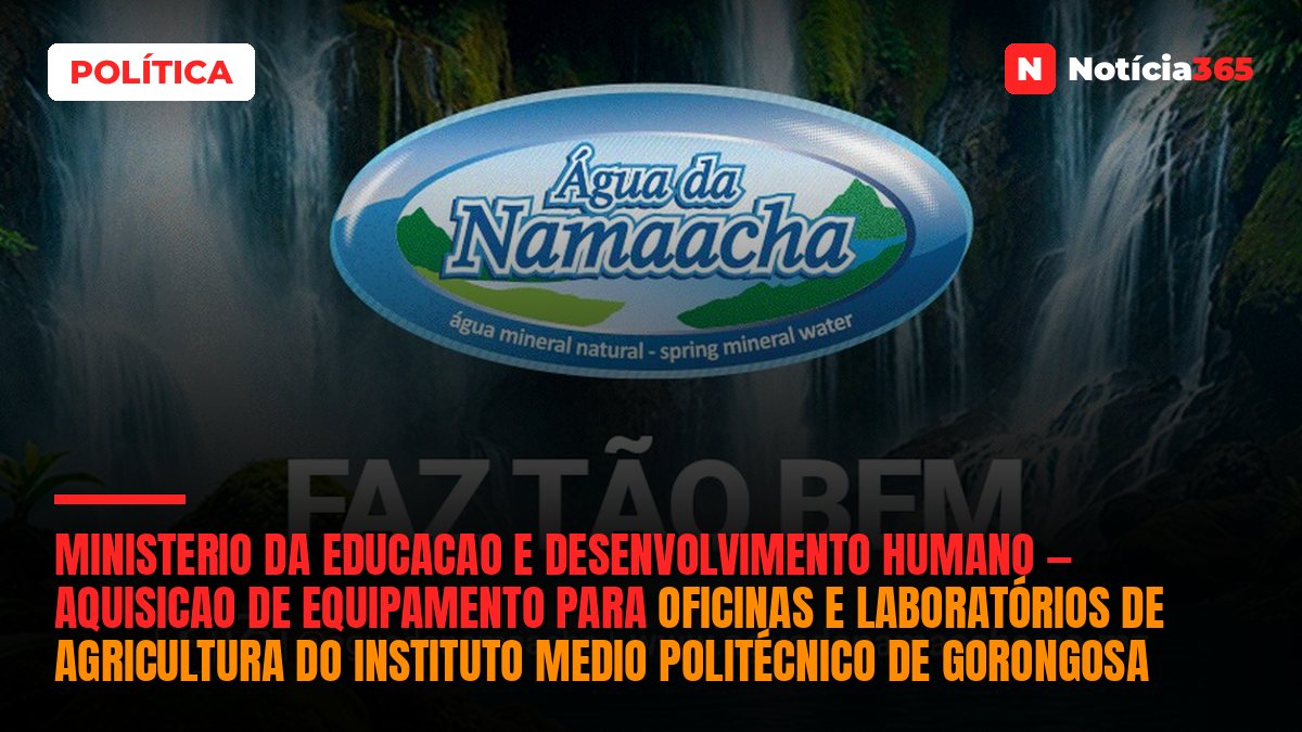 Ministerio da Educacao e Desenvolvimento Humano — Aquisicao de Equipamento Para Oficinas e Laboratórios de Agricultura do Instituto Medio Politécnico de Gorongosa
