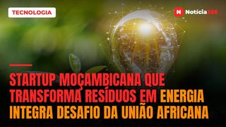 Startup Moçambicana Que Transforma Resíduos em Energia Integra Desafio da União Africana