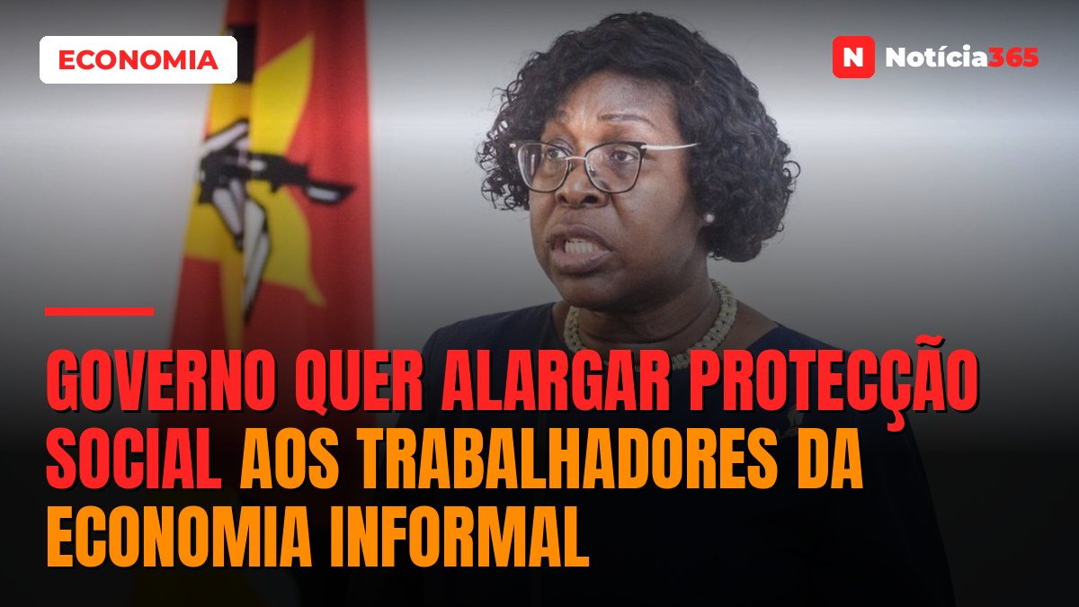 Governo Quer Alargar Protecção Social Aos Trabalhadores da Economia Informal