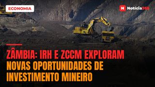 Zâmbia: IRH e ZCCM Exploram Novas Oportunidades de Investimento Mineiro