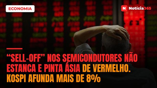 “Sell-Off” Nos Semicondutores Não Estanca e Pinta Ásia de Vermelho. Kospi Afunda Mais de 8%