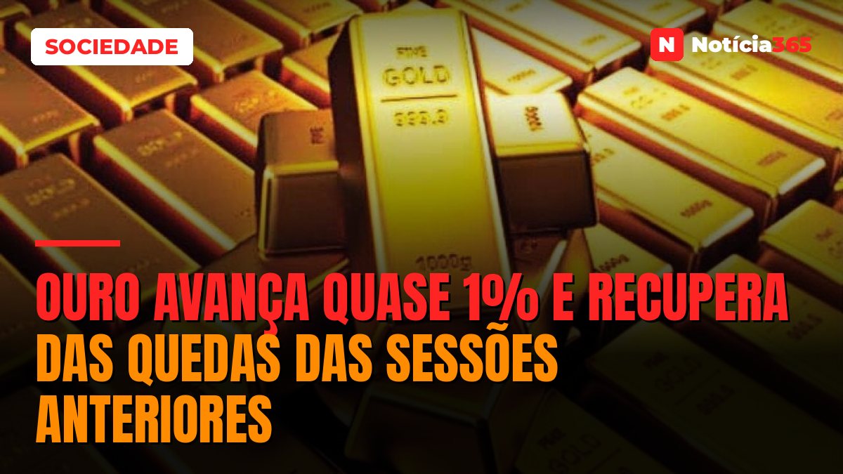 Ouro Avança Quase 1% e Recupera Das Quedas Das Sessões Anteriores