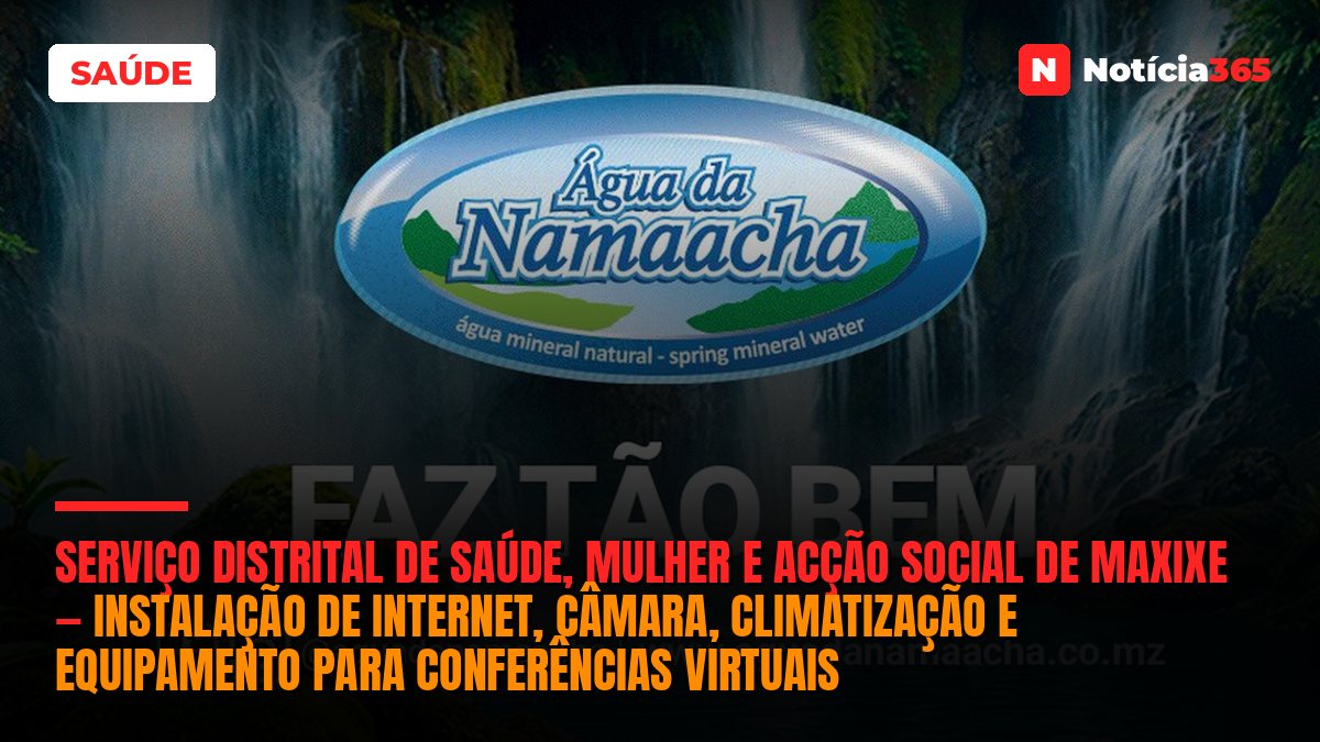 Serviço Distrital de Saúde, Mulher e Acção Social de Maxixe — Instalação de Internet, Câmara, Climatização e Equipamento para Conferências Virtuais