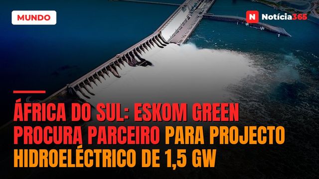 África do Sul: Eskom Green Procura Parceiro Para Projecto Hidroeléctrico de 1,5 GW
