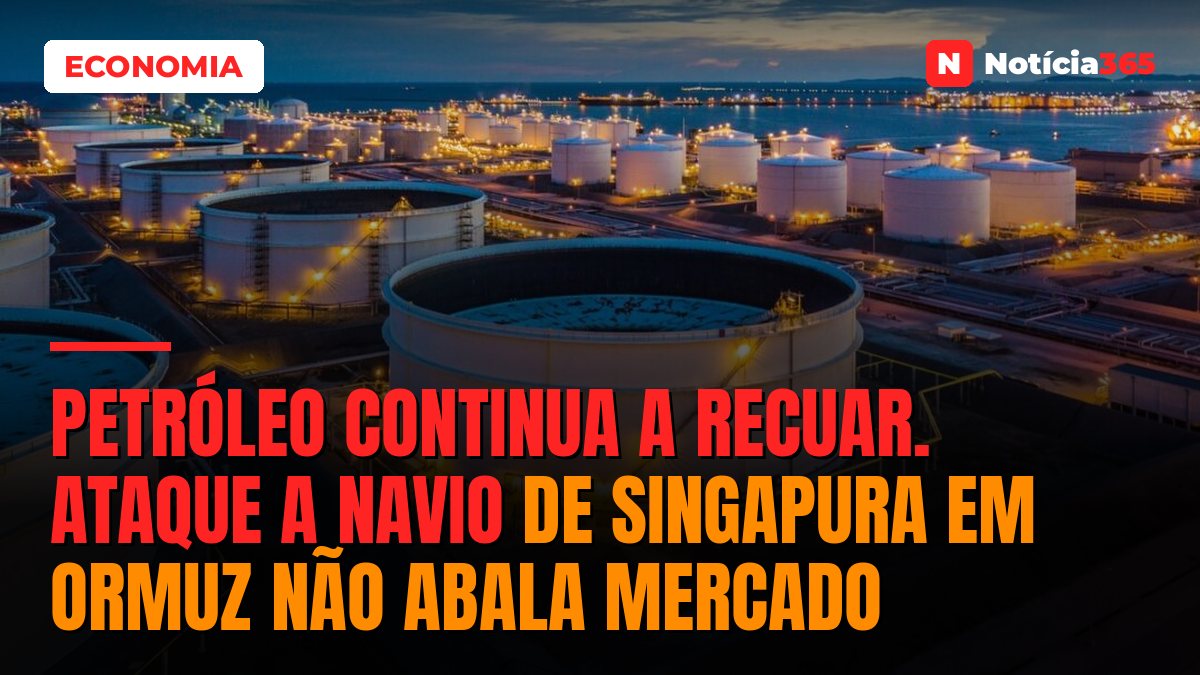Petróleo Continua a Recuar. Ataque a Navio de Singapura em Ormuz Não Abala Mercado