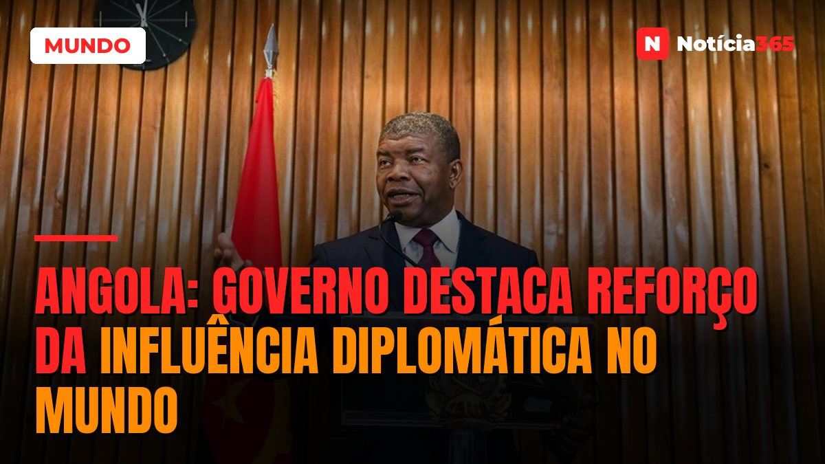Angola: Governo Destaca Reforço da Influência Diplomática no Mundo