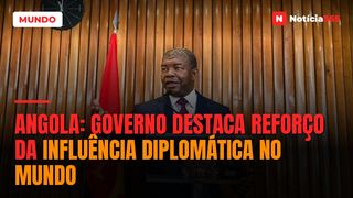 Angola: Governo Destaca Reforço da Influência Diplomática no Mundo