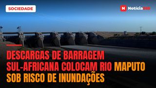 Descargas de Barragem Sul-Africana Colocam Rio Maputo Sob Risco de Inundações