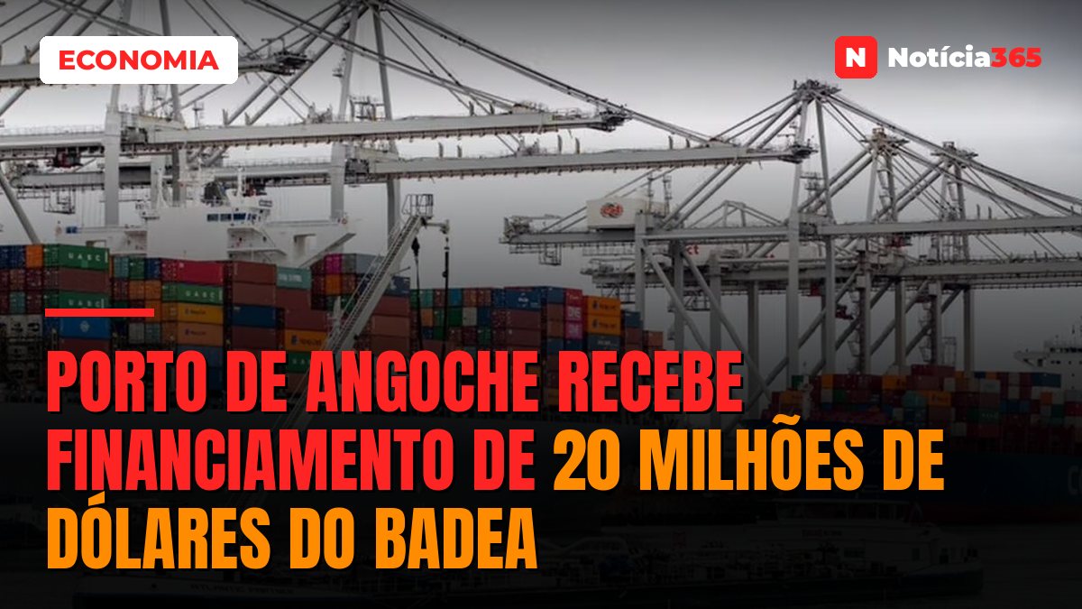 Porto de Angoche Recebe Financiamento de 20 Milhões de Dólares do BADEA