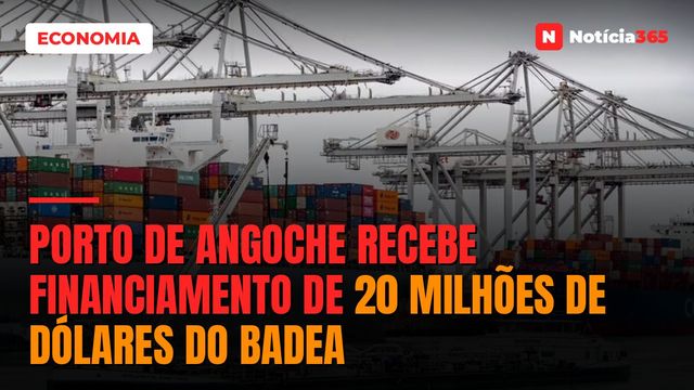 Porto de Angoche Recebe Financiamento de 20 Milhões de Dólares do BADEA
