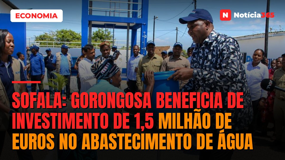 Sofala: Gorongosa Beneficia de Investimento de 1,5 Milhão de Euros no Abastecimento de Água