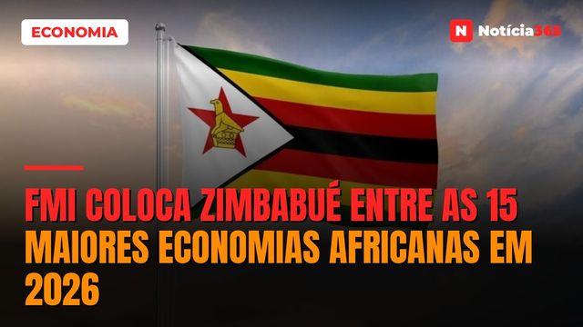 FMI Coloca Zimbabué Entre as 15 Maiores Economias Africanas em 2026