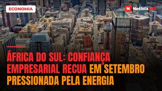 África do Sul: Confiança Empresarial Recua em Setembro Pressionada Pela Energia