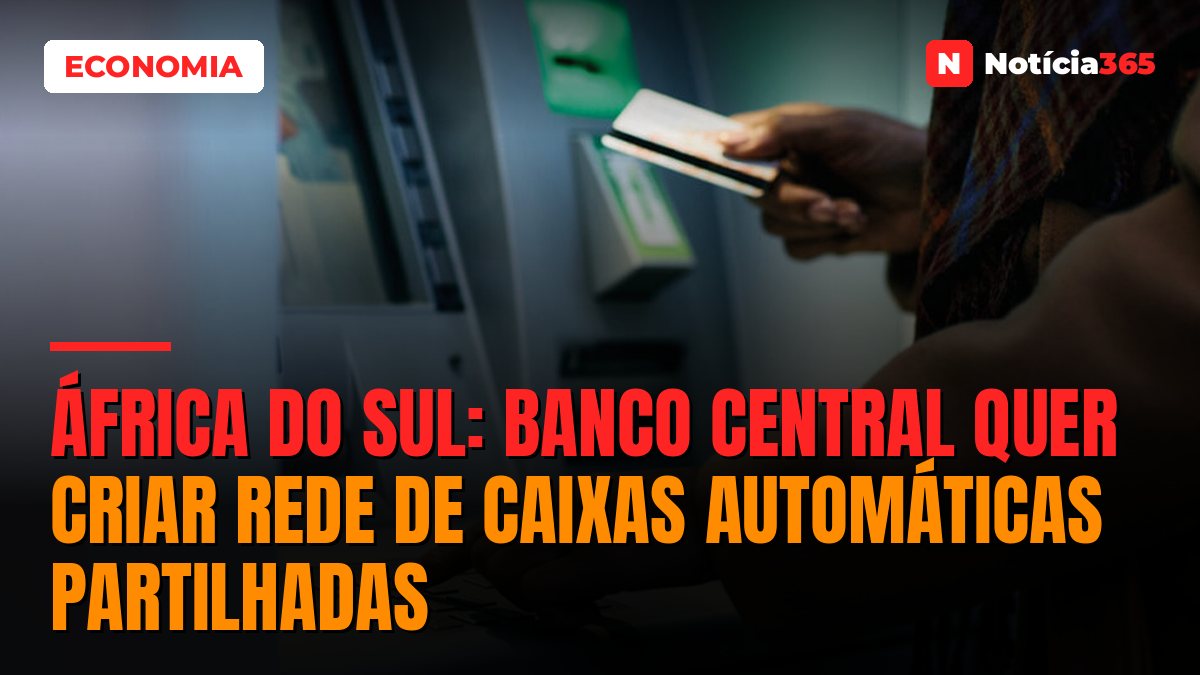 África do Sul: Banco Central Quer Criar Rede de Caixas Automáticas Partilhadas