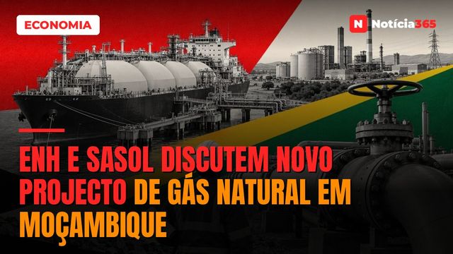 ENH e Sasol Discutem Novo Projecto de Gás Natural em Moçambique