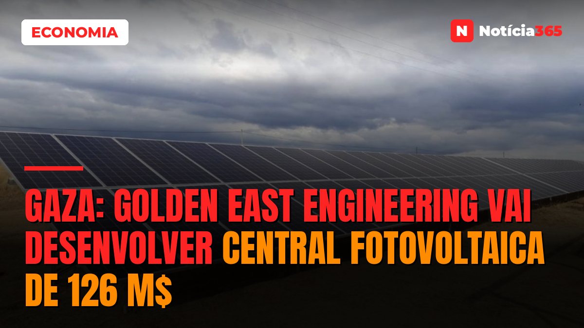Gaza: Golden East Engineering Vai Desenvolver Central Fotovoltaica de 126 M$