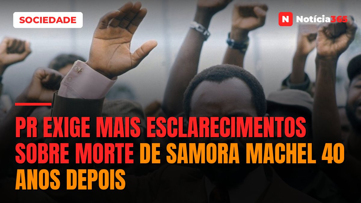 PR Exige Mais Esclarecimentos Sobre Morte de Samora Machel 40 Anos Depois