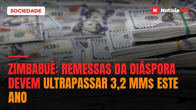 Zimbabué: Remessas da Diáspora Devem Ultrapassar 3,2 MM$ Este Ano