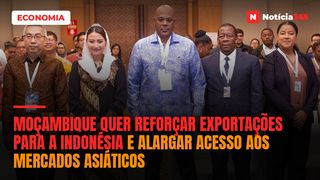 Moçambique Quer Reforçar Exportações Para a Indonésia e Alargar Acesso aos Mercados Asiáticos