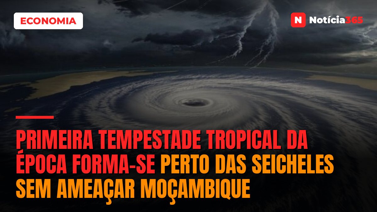 Primeira Tempestade Tropical da Época Forma-se Perto das Seicheles Sem Ameaçar Moçambique