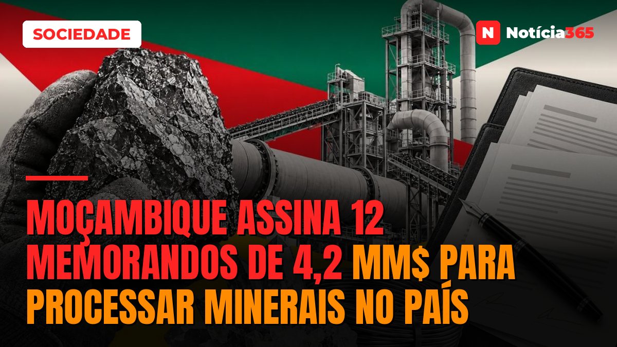 Moçambique Assina 12 Memorandos de 4,2 MM$ Para Processar Minerais no País