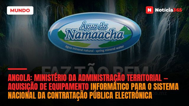 Angola: Ministério da Administração Territorial — Aquisição de Equipamento Informático Para o Sistema Nacional da Contratação Pública Electrónica