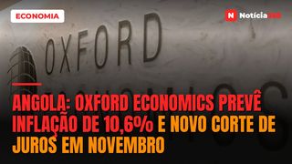 Angola: Oxford Economics Prevê Inflação de 10,6% e Novo Corte de Juros em Novembro