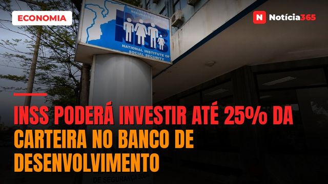 INSS Poderá Investir Até 25% da Carteira no Banco de Desenvolvimento