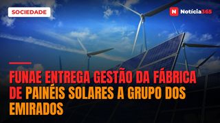 FUNAE Entrega Gestão da Fábrica de Painéis Solares a Grupo Dos Emirados