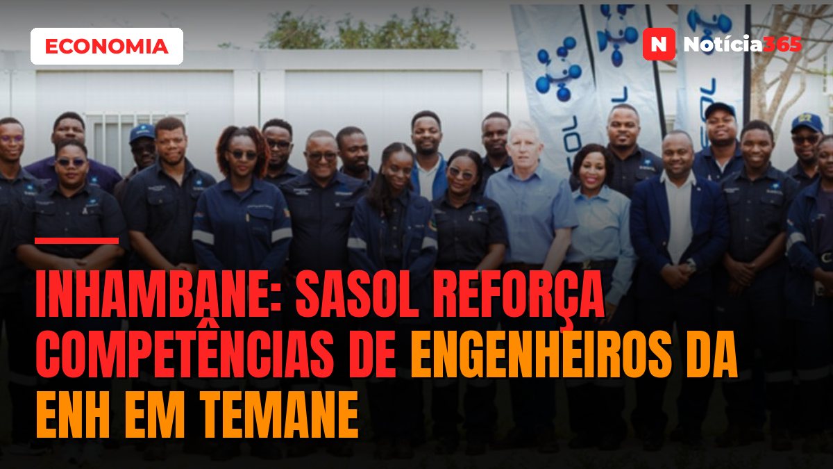 Inhambane: Sasol Reforça Competências de Engenheiros da ENH em Temane