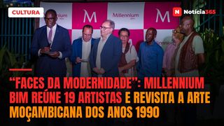 “Faces da Modernidade”: Millennium bim Reúne 19 Artistas e Revisita a Arte Moçambicana Dos Anos 1990