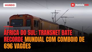 África do Sul: Transnet Bate Recorde Mundial Com Comboio de 696 Vagões