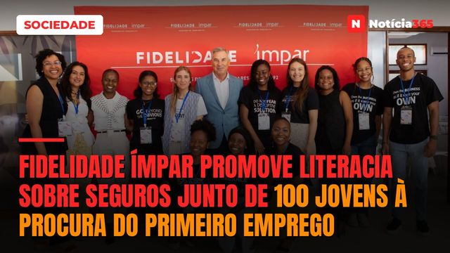 Fidelidade Ímpar Promove Literacia Sobre Seguros Junto de 100 Jovens à Procura do Primeiro Emprego