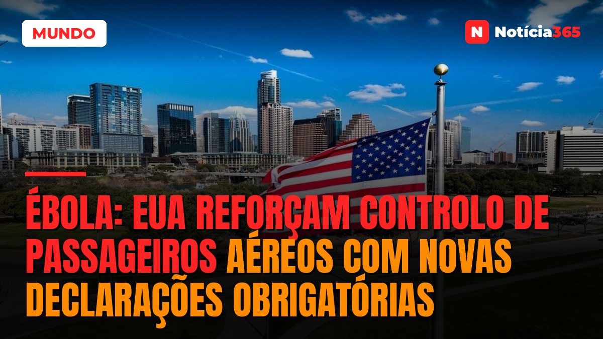 Ébola: EUA Reforçam Controlo de Passageiros Aéreos Com Novas Declarações Obrigatórias