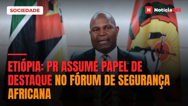 Etiópia: PR Assume Papel de Destaque no Fórum de Segurança Africana