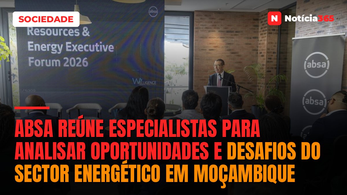 Absa Reúne Especialistas Para Analisar Oportunidades e Desafios do Sector Energético em Moçambique