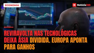 Reviravolta Nas Tecnológicas Deixa Ásia Dividida. Europa Aponta Para Ganhos
