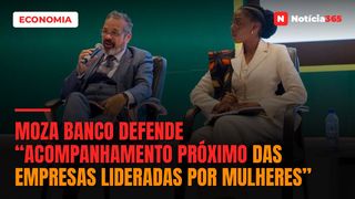 Moza Banco Defende “Acompanhamento Próximo Das Empresas Lideradas Por Mulheres”