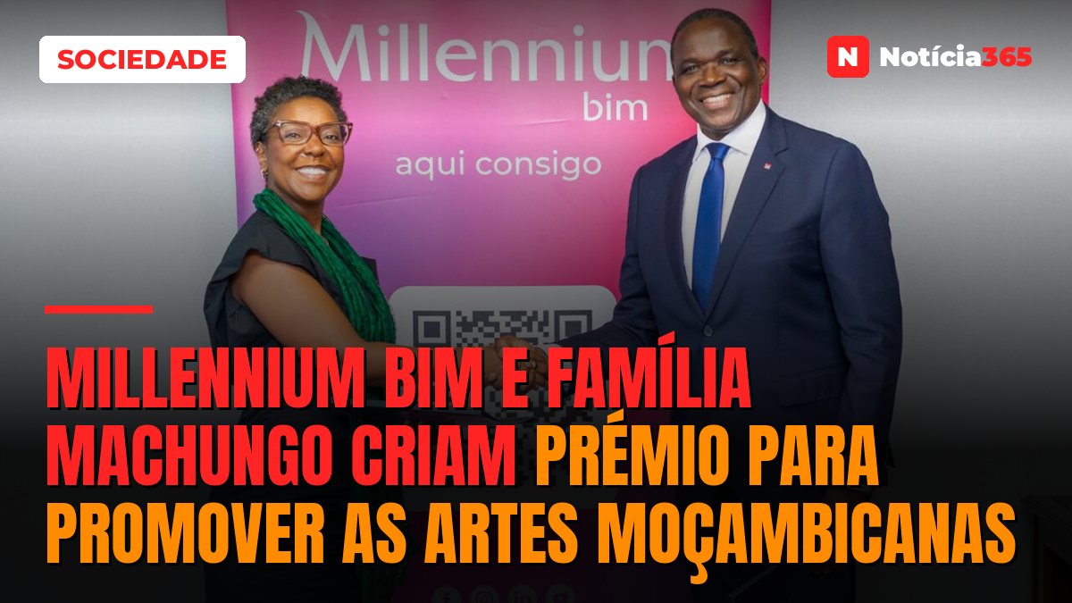 Millennium bim e Família Machungo Criam Prémio Para Promover as Artes Moçambicanas