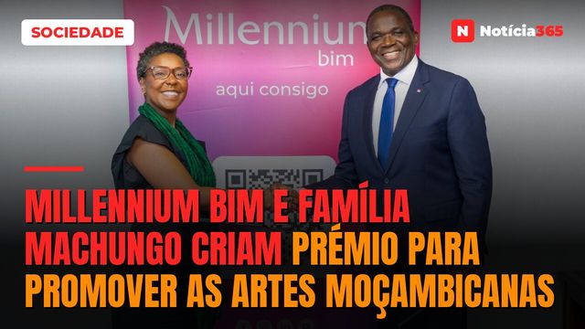 Millennium bim e Família Machungo Criam Prémio Para Promover as Artes Moçambicanas