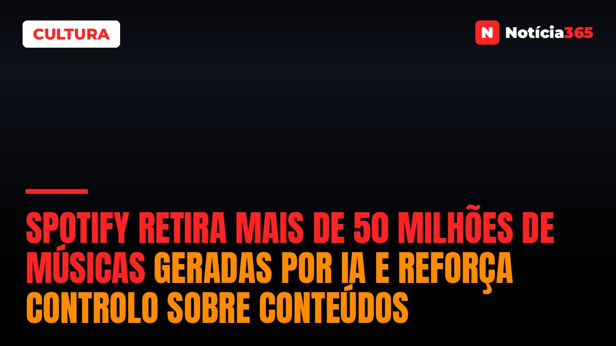 Spotify Retira Mais de 50 Milhões de Músicas Geradas Por IA e Reforça Controlo Sobre Conteúdos
