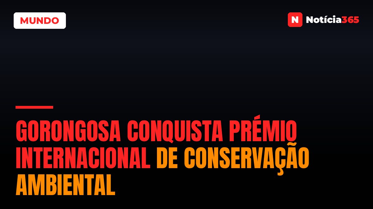 Gorongosa Conquista Prémio Internacional de Conservação Ambiental