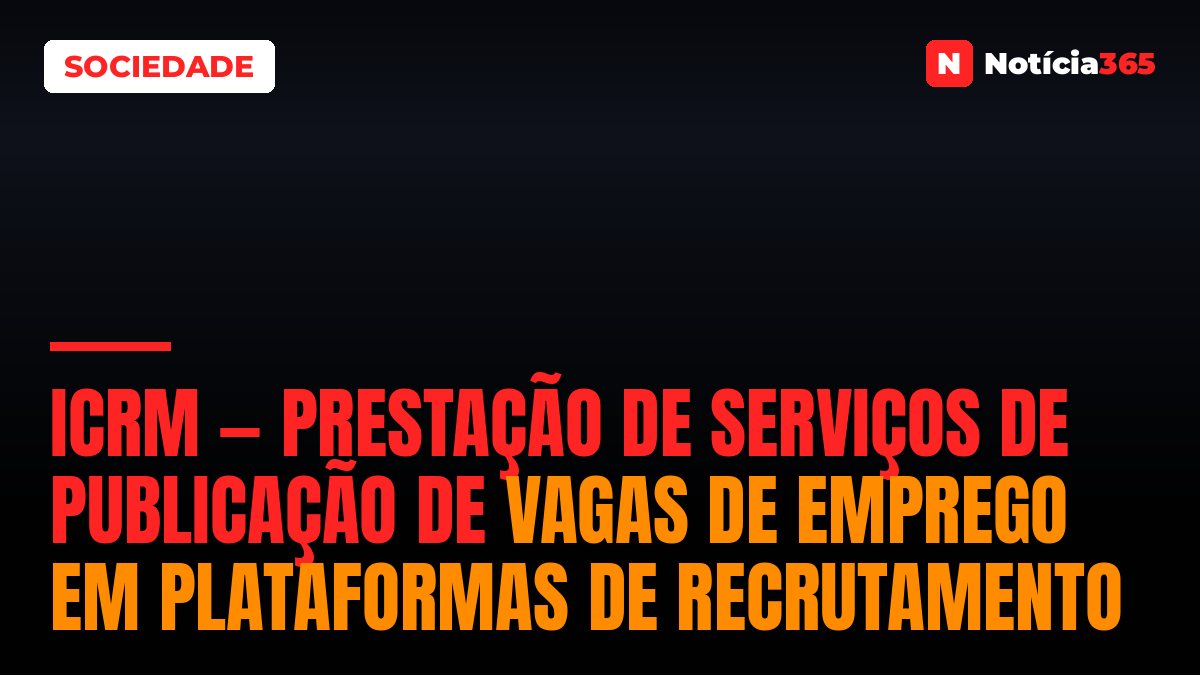ICRM — Prestação de Serviços de Publicação de Vagas de Emprego em Plataformas de Recrutamento