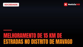 Melhoramento de 15 km de Estradas no Distrito de Mavago