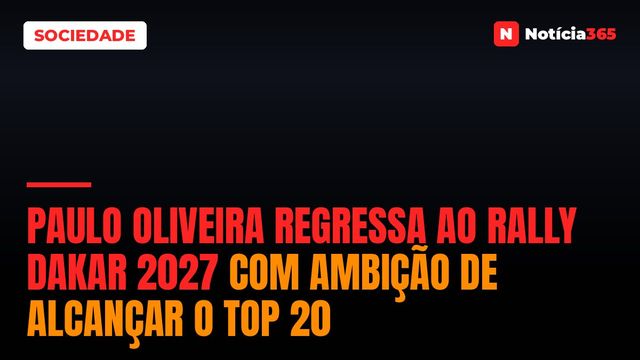 Paulo Oliveira Regressa ao Rally Dakar 2027 Com Ambição de Alcançar o Top 20