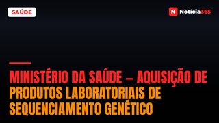 Ministério da Saúde — Aquisição de Produtos Laboratoriais de Sequenciamento Genético